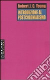 Introduzione al postcolonialismo libro di Young Robert J.