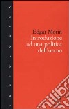 Introduzione a una politica dell'uomo libro