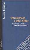 Introduzione a Max Weber libro di Triggiano Daniela