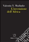 L'invenzione dell'Africa libro