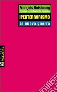 Iperterrorismo. La nuova guerra libro