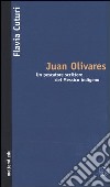 Juan Olivares. Un pescatore scrittore del Messico indigeno libro di Cuturi Flavia