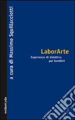 LaborArte. Esperienze di didattica per bambini