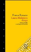 Laura Malipiero, strega. Storie di malie e sortilegi nel '600 libro di Romano Franca