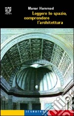 Leggere lo spazio, comprendere l'architettura libro