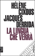 La lingua che verrà. Seminario di Barcellona libro