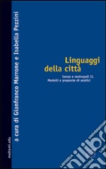 Linguaggi della città. Senso e metropoli. Vol. 2: Modelli e proposte di analisi libro