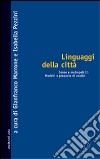 Linguaggi della città. Senso e metropoli. Vol. 2: Modelli e proposte di analisi libro di Marrone G. (cur.) Pezzini I. (cur.)