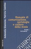 Manuale di comunicazione, sociologia e cultura della moda. Vol. 5: Performance libro