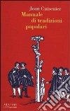 Manuale di tradizioni popolari libro di Cuisenier Jean