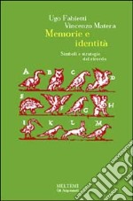 Memoria e identità. Simboli e strategie del ricordo