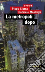 La metropoli dopo