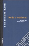 Moda e moderno. Dal Medioevo al Rinascimento libro di Paulicelli E. (cur.)