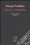 Opere complete. Vol. 1/2: Ermeneutica libro di Vattimo Gianni Cedrini M. (cur.) Martinengo A. (cur.) Zabala S. (cur.)