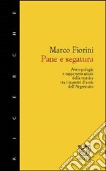 Pane e segatura. Antropologia e rappresentazione della tecnica tra i maestri d'ascia dell'Argentario libro