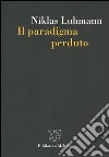 Il paradigma perduto libro