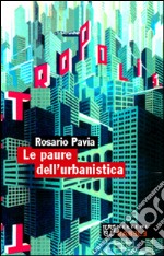 Le paure dell'urbanistica libro