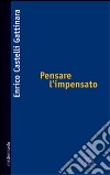 Pensare l'impensato libro