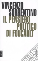 Il pensiero politico di Foucault libro