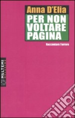 Per non voltare pagina: raccontare l'orrore