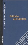 Politiche dell'identità libro di Malighetti R. (cur.)