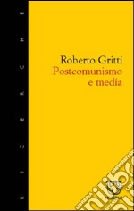 Postcomunismo e media