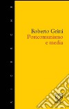 Postcomunismo e media libro di Gritti Roberto