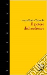 Il potere dell'audience libro