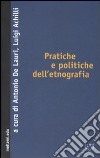 Pratiche e politiche dell'etnografia libro di De Lauri A. (cur.) Achilli L. (cur.)