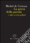 La presa della parola e altri scritti politici libro di Certeau Michel de