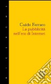 La pubblicità nell'era di Internet libro