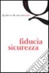 Quaderno di comunicAzione. Fiducia e sicurezza libro