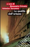 La qualità dell'urbano. Roma: periferia Portuense libro di Criconia A. (cur.); Terranova A. (cur.)