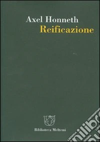 Reificazione. Uno studio in chiave di teoria del riconoscimento libro