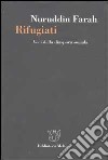 Rifugiati. Voci della diaspora somala libro di Farah Nuruddin