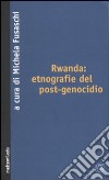 Rwanda: etnografie del post-genocidio libro di Fusaschi M. (cur.)