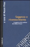 Saggezza e riconoscimento. Il pensiero etico-politico dell'ultimo Ricoeur libro