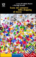 Scene del consumo: dallo shopping al museo libro