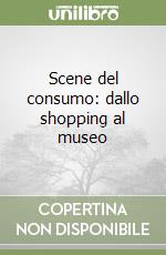 Scene del consumo: dallo shopping al museo libro