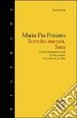 Scrivilo ancora, Sam. 150 modi di raccontare le scene di un film libro