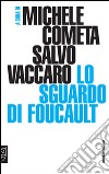 Lo sguardo di Foucault libro di Cometa M. (cur.) Vaccaro S. (cur.)