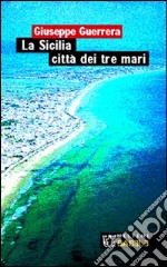 La Sicilia città dei tre mari