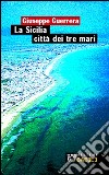 La Sicilia città dei tre mari libro