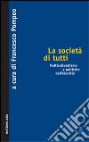 La società di tutti. Multiculturalismo e politiche dell'identità libro