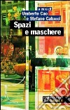 Spazi e maschere. Dell'architettura e della metropoli libro