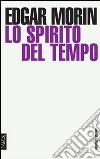 Lo spirito del tempo libro