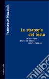 Le strategie del testo. Introduzione all'analisi retorica della letteraturanto libro