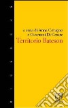 Territorio Bateson libro di Cotugno A. (cur.) Di Cesare G. (cur.)