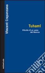 Tuhami. Ritratto di un uomo del Marocco