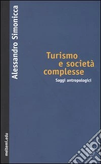 Turismo e società complesse. Saggi antropologici